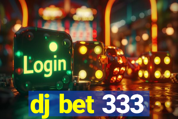 dj bet 333